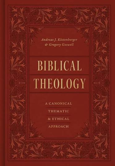 BIBLICAL THEOLOGY: A Canonical Thematic and Ethical Approach